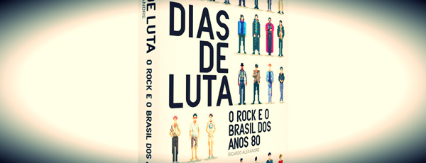 Dias De Luta – Leitura Obrigatória Para Os Apaixonados Por Rock