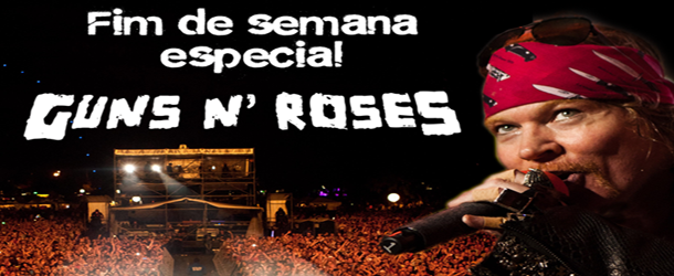 Fim de semana especial Guns N´Roses