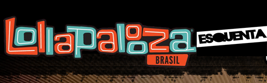 Promoção Esquenta te leva para os 2 dias do Lollapalooza