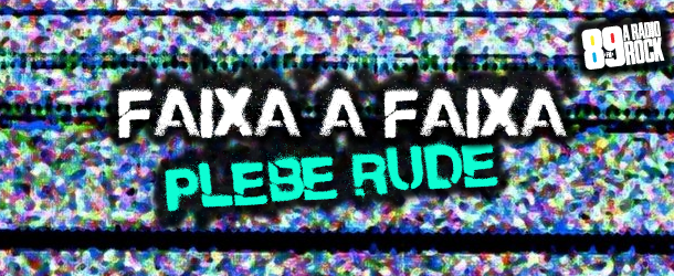 Plebe Rude mostra disco novo em 1ª mão na 89