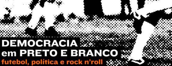 “Democracia em Preto e Branco” está em cartaz neste fim de semana