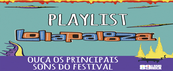 89 inicia o “Playlist Lollapalooza”