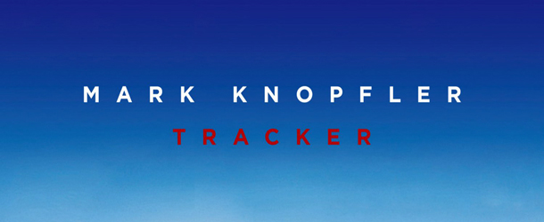 “Tracker” é o novo álbum de Mark Knopfler