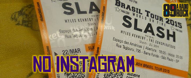 Ingressos Vips para show do Slash via Instagram