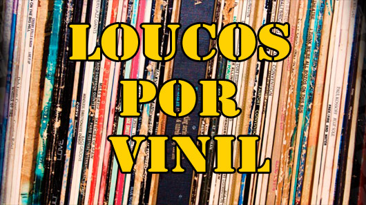 Loucos por Vinil chega à sua 13ª edição