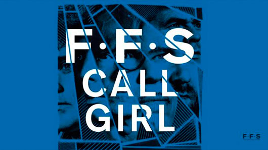 “Call Girl” é o novo single do projeto FFS