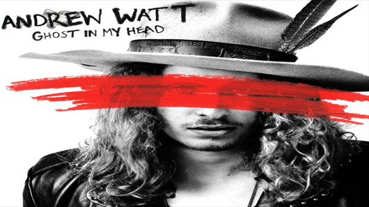 Novidade: Andrew Watt – “Ghost In My Head”