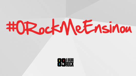 #ORockMeEnsinou é a nova campanha da 89