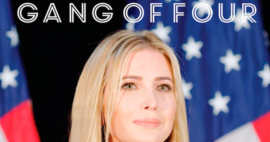 Novo single do Gang Of Four critica Ivanka Trump