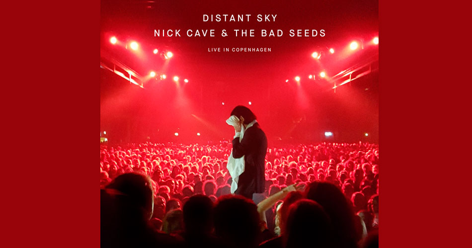 Nick Cave & The Bad Seeds anuncia novo EP “Distant Sky – Live In Copenhagen”