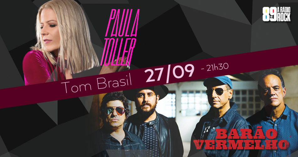 Paula Toller e Barão Vermelho no Tom Brasil