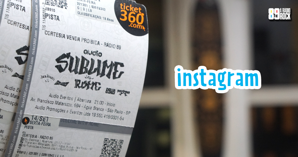 Ingressos para show do Sublime With Rome via Instagram