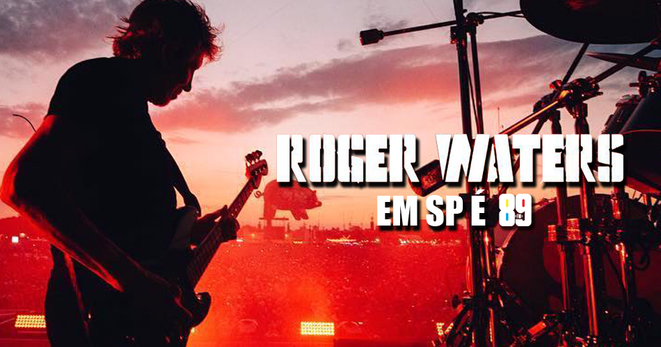 Roger Waters em SP é 89