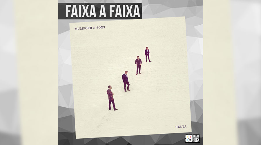 89 faz “Faixa a Faixa” do novo disco do Mumford & Sons