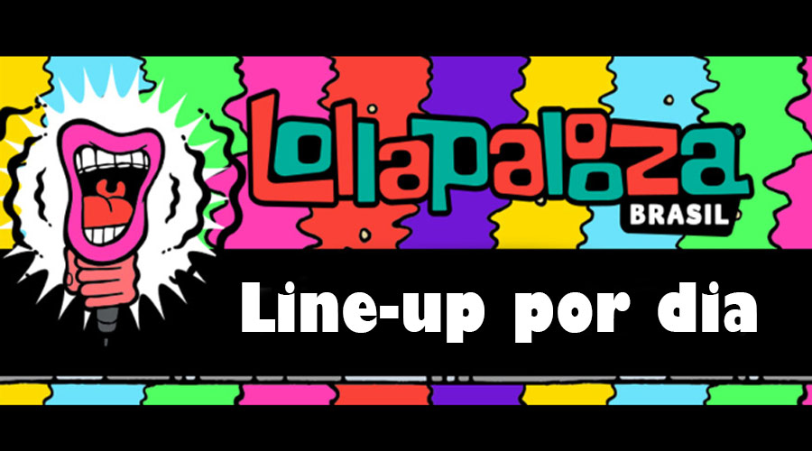 Lollapalooza Brasil revela line-up por dia