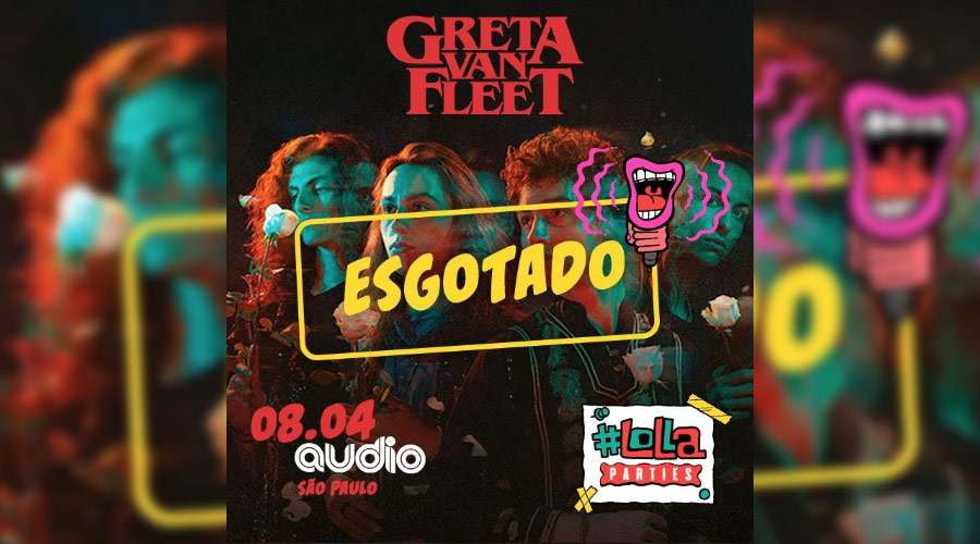 Greta Van Fleet: esgotados ingressos para sideshow em SP