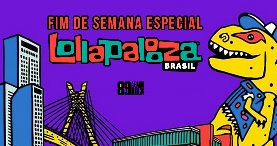 Fim de Semana Especial Lollapalooza