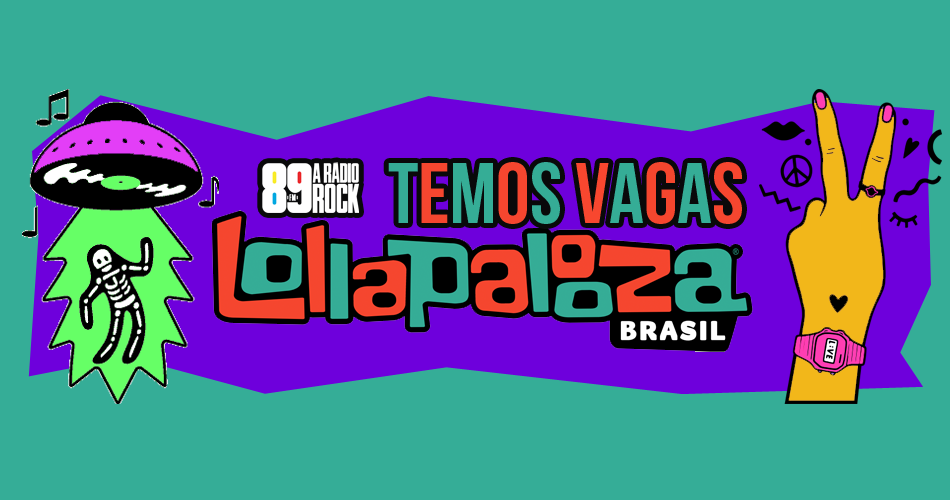 Temos Vagas Lollapalooza 2019