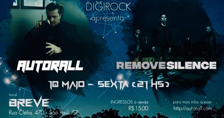 Autorall e REMOVE SILENCE tocam nesta sexta-feira em SP