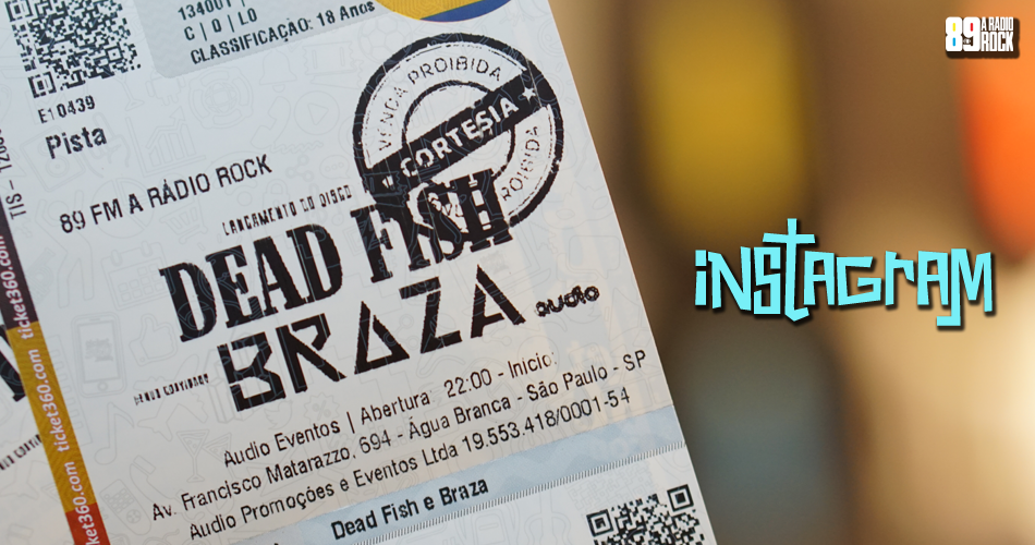 Ingressos Dead Fish via Instagram