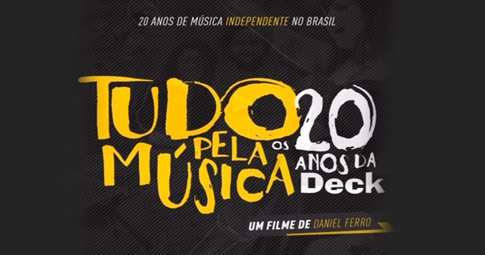 Documentário “Tudo pela Música (Os 20 Anos da Deck)” estreia no Festival In-Edit