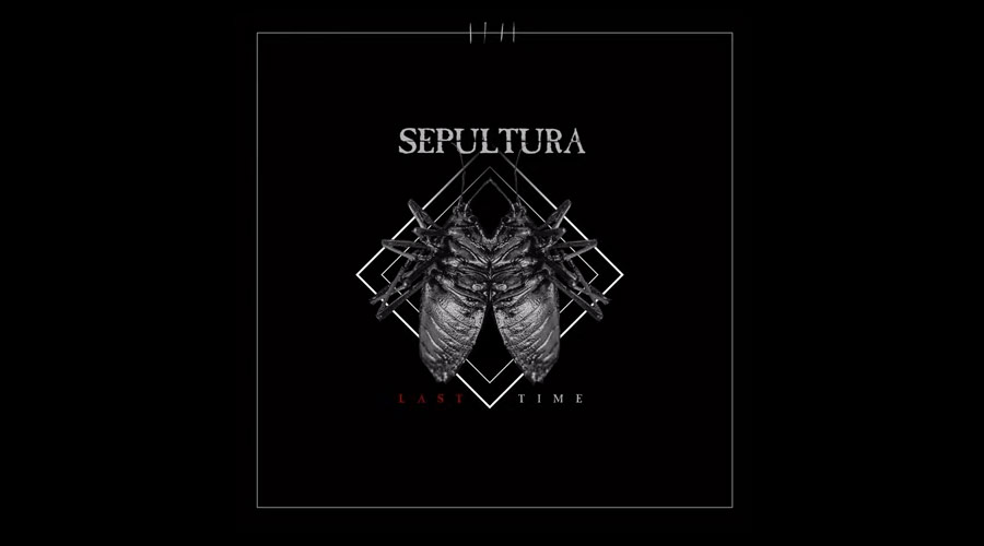 Sepultura lança novo single! Ouça a poderosíssima”Last Time”