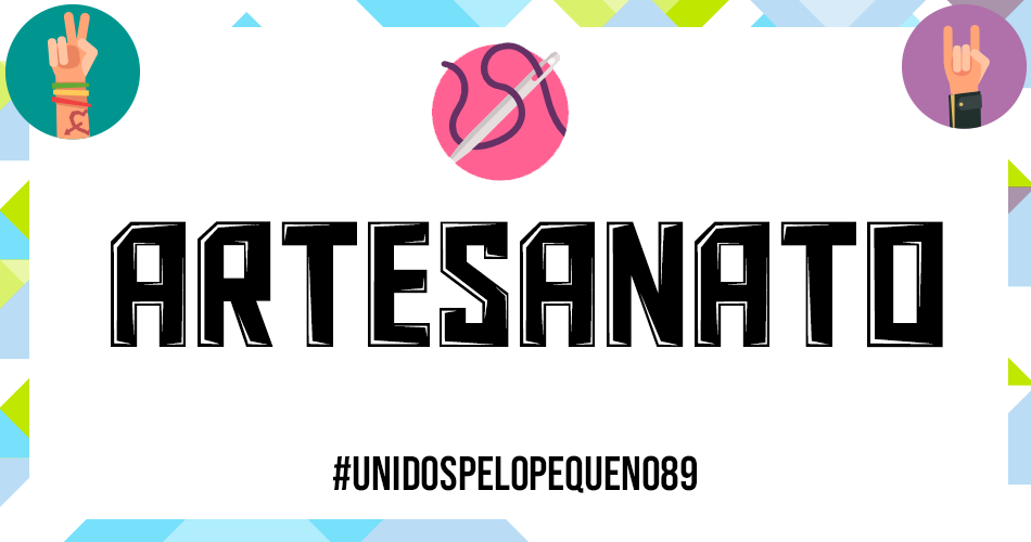 Artesanato | Unidos pelo pequeno