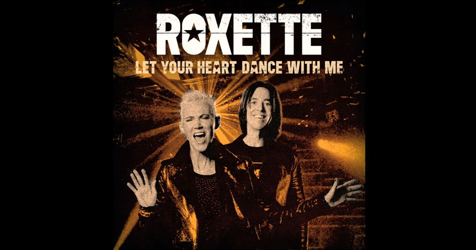 Roxette libera canção inédita; conheça “Let Your Heart Dance With Me”