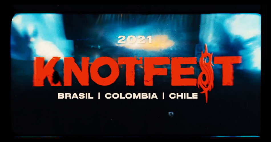 Knotfest anuncia festivais em 2021 no Brasil, Colômbia e Chile