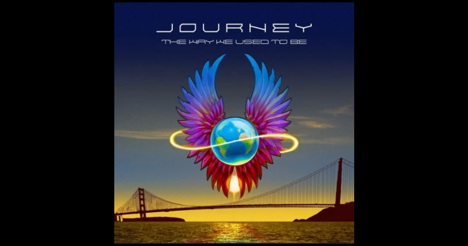 Journey está de volta e libera novo single: “The Way We Used To Be”