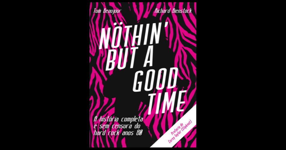 “Nothin’ But a Good Time”: livro conta história completa e sem censura do Hard Rock nos anos 80