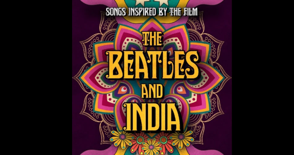 Ouça três faixas de coletânea inspirada no filme “The Beatles And India”