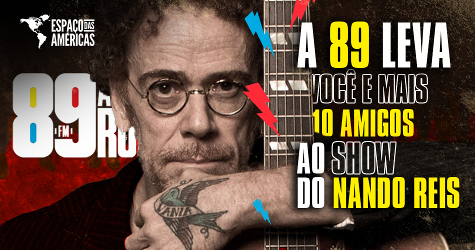 89 leva você e mais 10 amigos ao show do Nando Reis