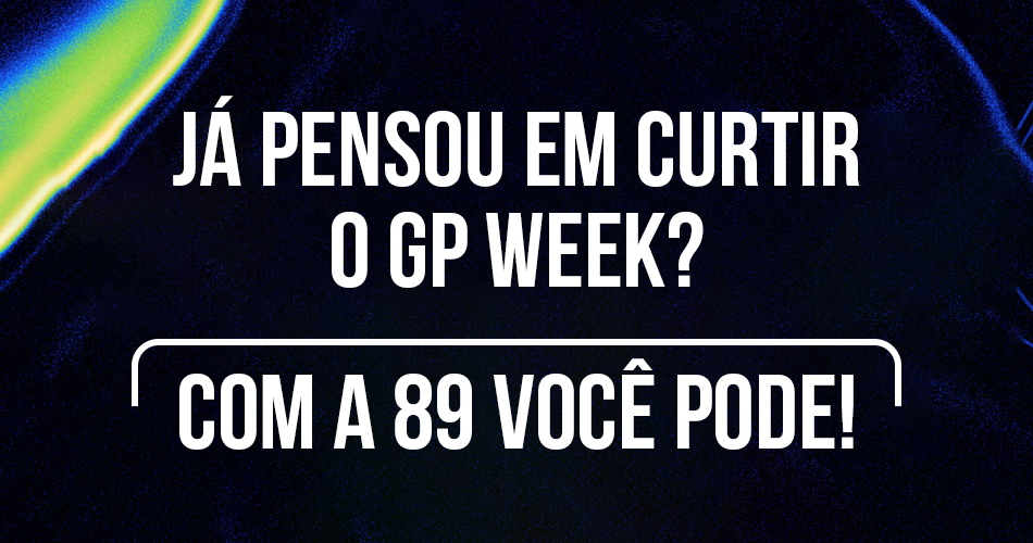 GP Week é com a 89