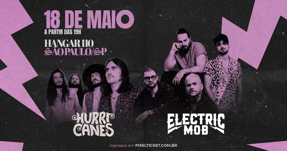 Hurricanes e Electric Mob anunciam show juntos no Hangar 110