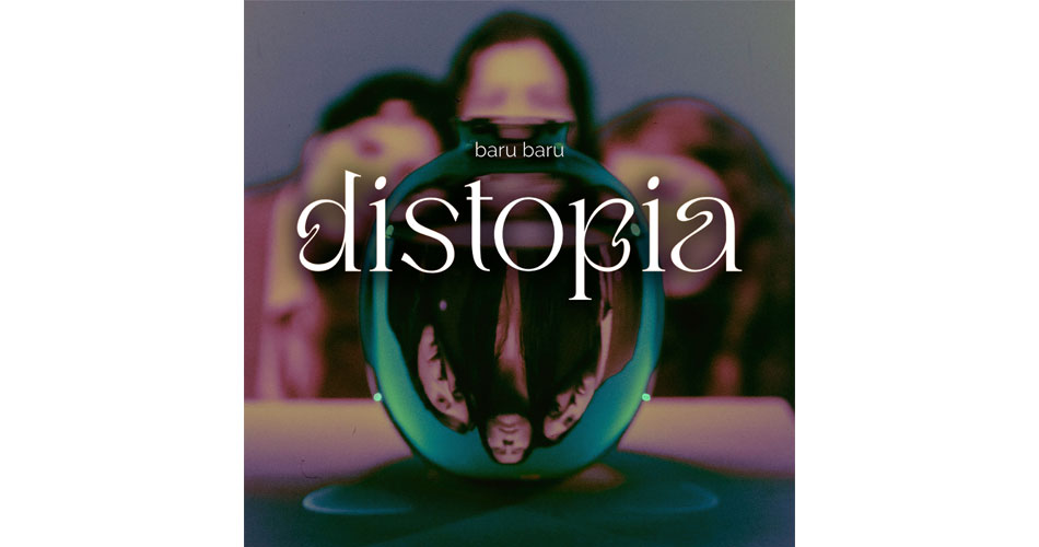 Baru Baru traz reflexão sobre o Caos em novo single “Distopia”